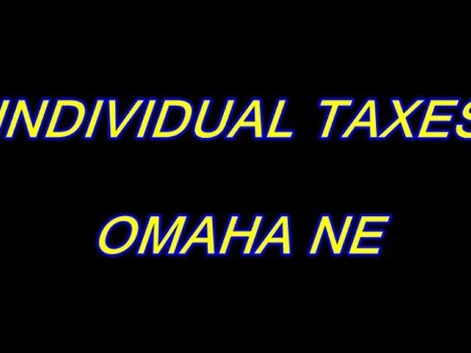 INDIVIDUAL TAXES OMAHA NE,402-502-0250,  CFS 0013