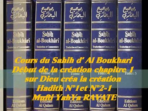 43. Cours du Sahih d' Al Boukhari Début de la création chapitre 1 sur dieu créa la création Hadith N°1 et N°2-1