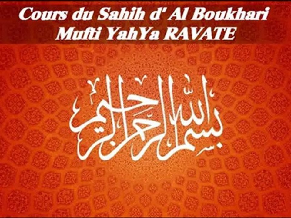 45. 1/2_Cours du Sahih d' Al Boukhari Début de la création chapitre 1 sur dieu créa la création Hadith 2-3, 4, et 5