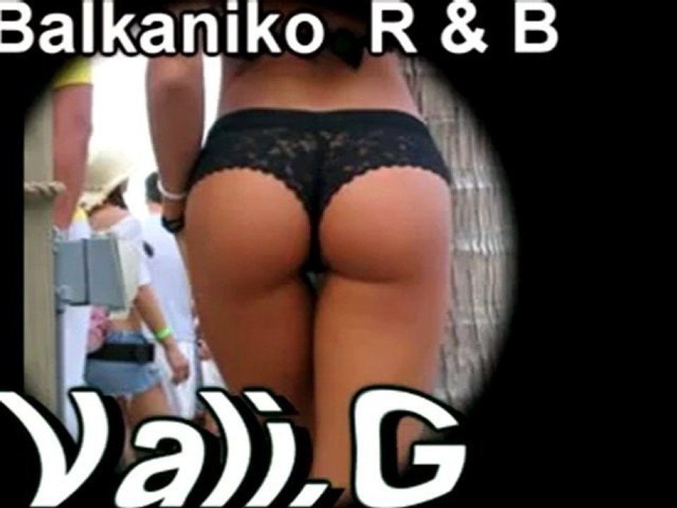 Vali G - Balkaniko R B. Sexy Lady - HQ