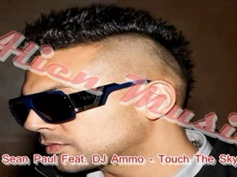 Sean Paul Feat. DJ Ammo - Touch The Sky [New Single 2011]