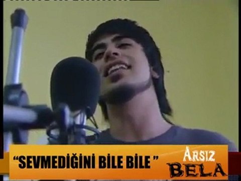 Arsız Bela - Sewmedigini Bile Bile 2011