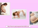 am i pregnant - how to get pregnant fast - how can i get pregnant fast