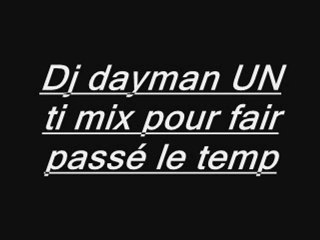 DJ DAYMAN un ti mix pour fairr passéé le temp