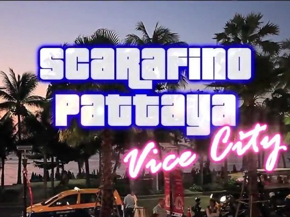 SCARAFINO - PATTAYA VICE CITY - CLIP OFFICIEL