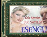 Esengul - Çok sevdim suç sayıldı.