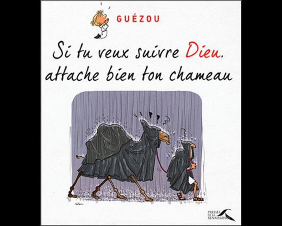 YVES GUEZOU, SI TU VEUX SUIVRE DIEU ATTACHE BIEN TON CHAMEAU