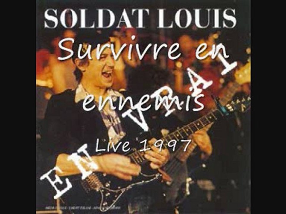 Soldat Louis  "Survivre en ennemis" Live 97