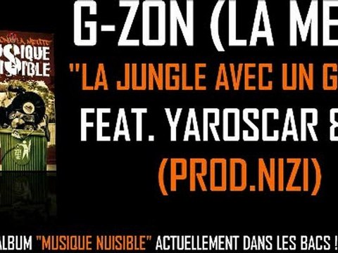 G-ZON (LA MEUTE) FEAT. YAROSCAR & TEPA - LA JUNGLE AVEC UN GRAND J (PROD. NIZI)
