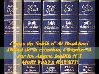 53. Cours du Sahih d' Al Boukhari Début de la création chapitre 6 sur les Anges, hadith N°1