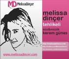Melissa Dinçer - Tehlikeli