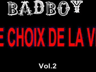 BAD BOY REGENERATION(CLIP OFFICIEL)LE CHOIX DE LA VIE VOL 2