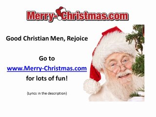 Good Christian Men, Rejoice - Merry Christmas
