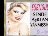 Esengul - Sende aşktan yanmışsın..
