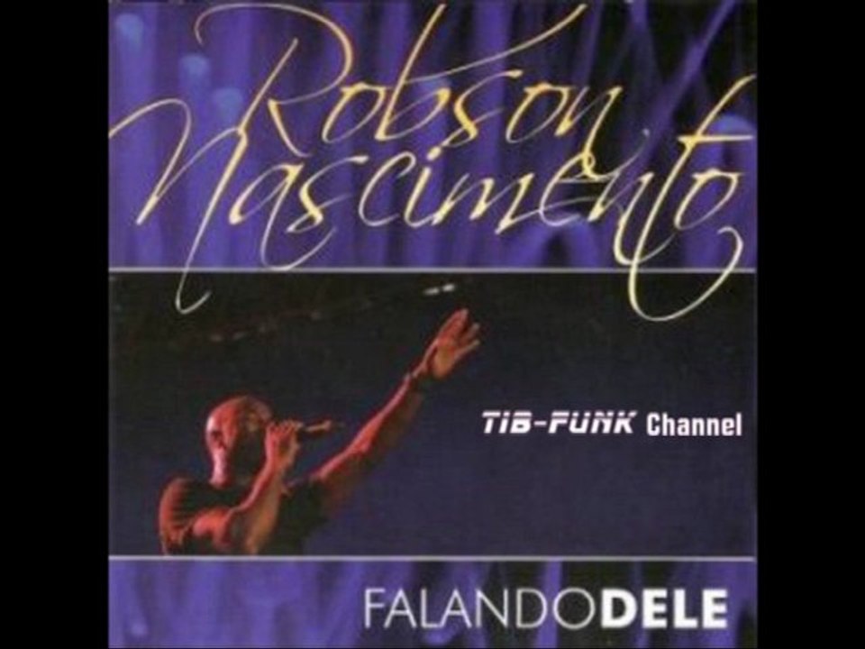 Robson Nascimento - Eu posso te sentir TIB-FUNK
