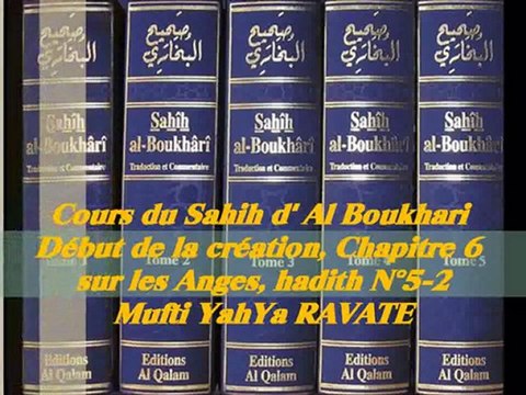 65. Cours du Sahih d' Al Boukhari Début de la création chapitre 6 sur les Anges, hadith N°5-2