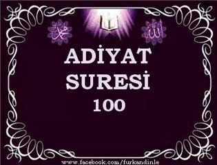 ADİYAT SURESİ - Türkçe Mealli