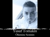 Yusuf Tomakin - Ölümüne Seninim 2012 (Demo)