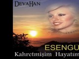 Esengul - Kahretmişim hayatıma...