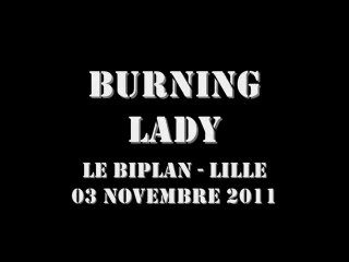 Burning Lady @ Le Biplan, Lille 03-11-2011