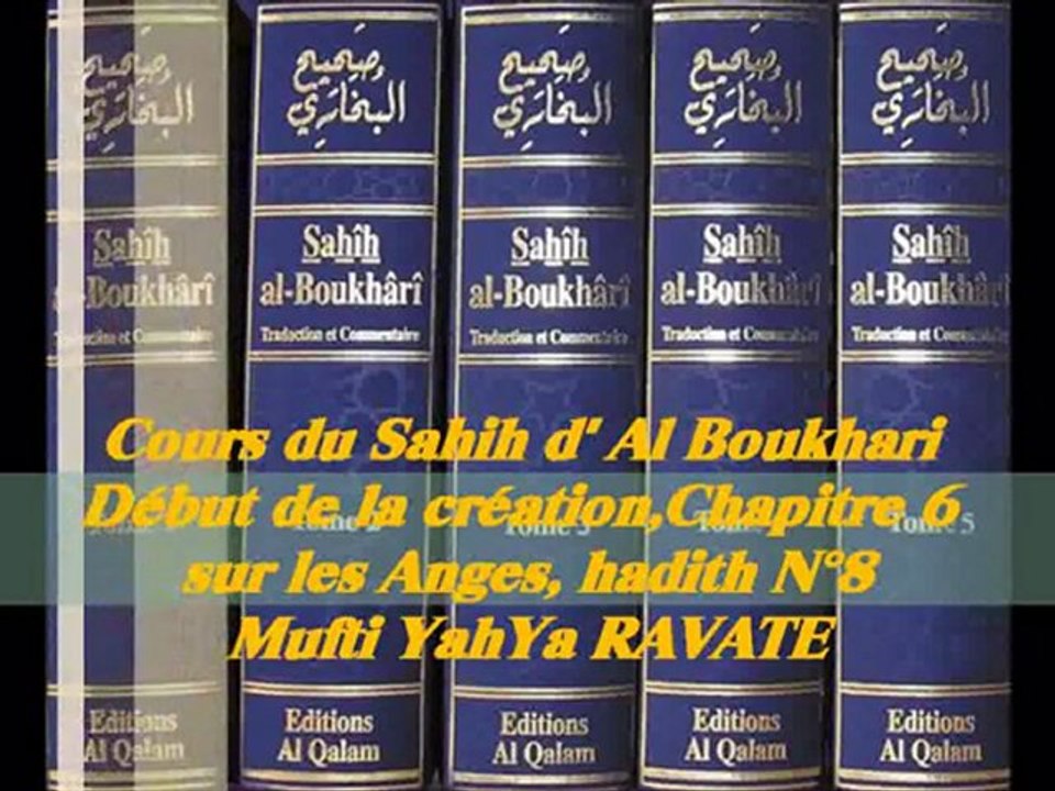 68. Cours du Sahih d' Al Boukhari Début de la création chapitre 6 sur les Anges, hadith N°8