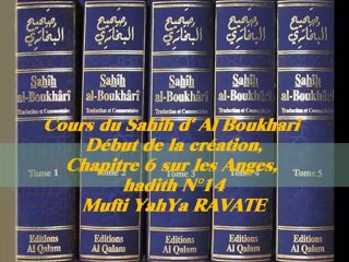 73. Cours du Sahih d' Al Boukhari Début de la création chapitre 6 sur les Anges, hadith N°14