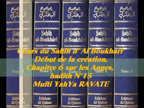74. Cours du Sahih d' Al Boukhari Début de la création chapitre 6 sur les Anges, hadith N°15