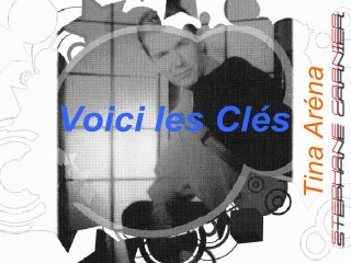Stéphane Garnier Tina Aréna ( duo ) Voici les Clés