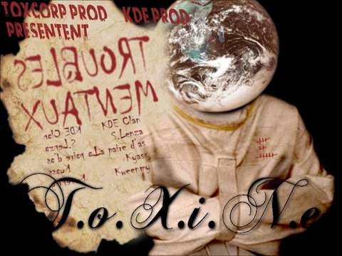 T.o.X.i.N.e - Troubles mentaux (part II) feat kde clan - La Paire d'As