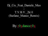 Dj Cry Feat Daniele Meo - T.V.B.V. 2k11 (Stefano Maneo Remix)
