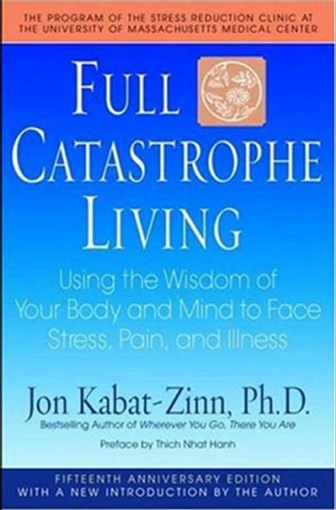 D4-11-19-Full Catastrophe Living-Jon Kabat-Zinn
