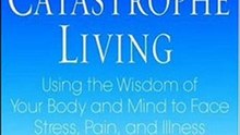 D3-11-20-Full Catastrophe Living-Jon Kabat-Zinn