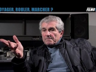 INTERVIEW Claude Lelouch (6) : "Voyager, rouler, marcher?"