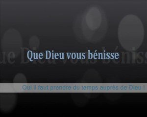 Oui il faut prendre du temps auprès de Dieu !