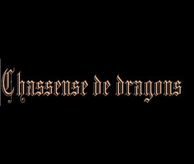 [Vidéo présentation] : Chasseuse de dragons