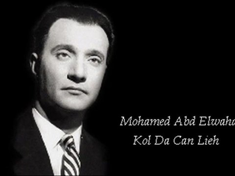 koli dee kan lih Mohamed Abdelwahab