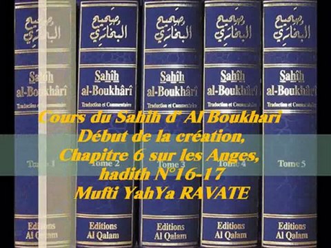 75. Cours du Sahih d' Al Boukhari Début de la création chapitre 6 sur les Anges, hadith N°16-17