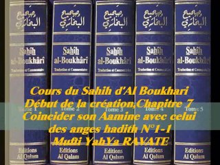 76. Cours du Sahih d' Al Boukhari Début de la création chapitre7 Coincider son Aamine avec celui des anges hadith N°1-1