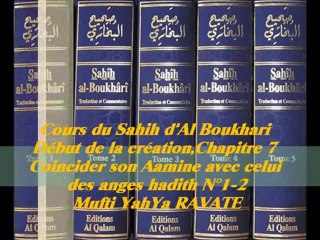 77. Cours du Sahih d' Al Boukhari Début de la création chapitre7 Coincider son Aamine avec celui des anges hadith N°1-2