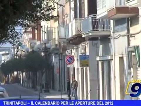 Trinitapoli | Il calendario per le aperture del 2012