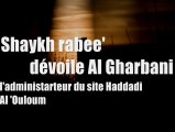 Shaykh Rabee' dévoile Al Gharbani du site Al 'Ouloum