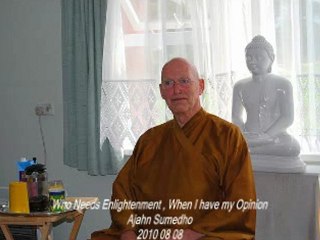 Who Needs Enlightenment - Ajahn Sumedho Dhammatalk