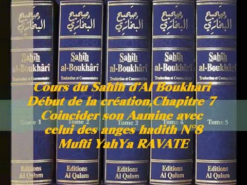 79. Cours du Sahih d' Al Boukhari Début de la création chapitre7 Coincider son Aamine avec celui des anges hadith N°8