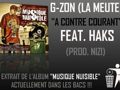 G-ZON (LA MEUTE) FEAT. HAKS - A CONTRE COURANT (PROD. NIZI)