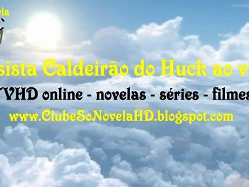 Caldeirão do Huck  - Clube SoNovela HD
