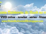 Caldeirão do Huck  - Clube SoNovela HD