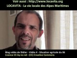 Le blog vidéo de Didier - Vidéo 4 - La situation agricole des Alpes Maritimes