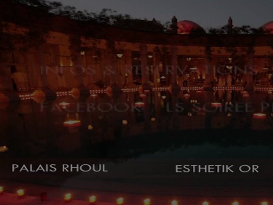 WELCOME 2012 MARRAKECH : LA SOIREE AU PALAIS RHOUL