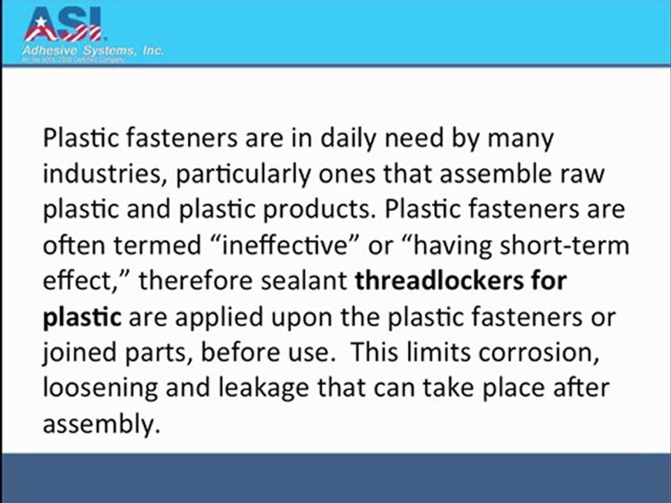 Threadlocker for plastic assemblies replace many mechanical fasteners