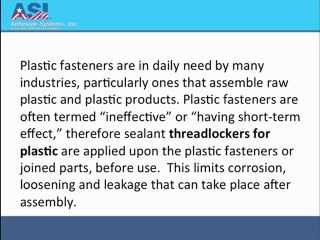 Threadlocker for plastic assemblies replace many mechanical fasteners